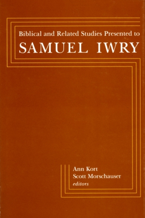 Cover image for Biblical and Related Studies Presented to Samuel Iwry Edited by Ann Kort and Scott Morschauser
