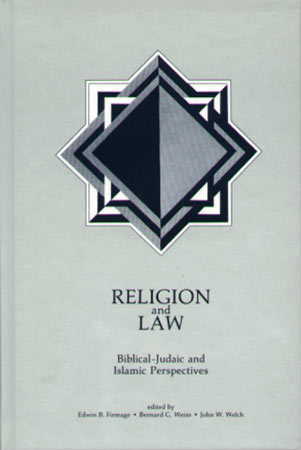 Cover image for Religion and Law: Biblical-Judaic and Islamic Perspectives Edited by Edwin B. Firmage, Bernard G. Weiss, and John W. Welch