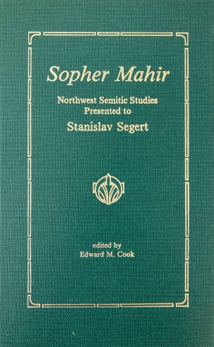 Cover image for Sopher Mahir: Northwest Semitic Studies Presented to Stanislav Segert Edited by Edward M. Cook