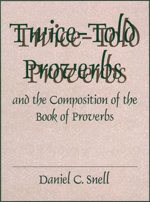Cover image for Twice-Told Proverbs and the Composition of the Book of Proverbs By Daniel C. Snell
