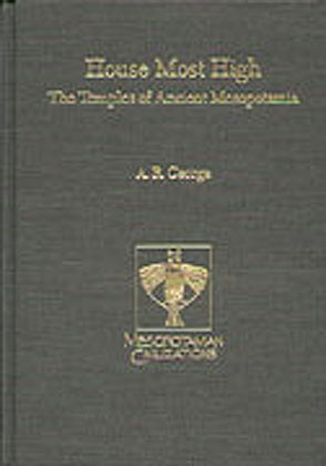 Cover image for House Most High: The Temples of Ancient Mesopotamia By Andrew R. George