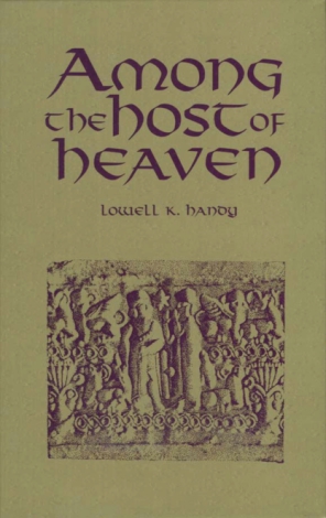 Cover image for Among the Host of Heaven: The Syro-Palestinian Pantheon as Bureaucracy By Lowell K. Handy