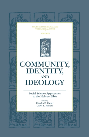 Cover image for Community, Identity, and Ideology: Social Science Approaches to the Hebrew Bible Edited by Charles E. Carter and Carol L. Meyers