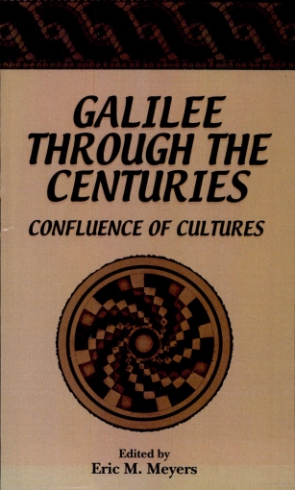 Cover image for Galilee through the Centuries: Confluence of Cultures Edited by Eric M. Meyers