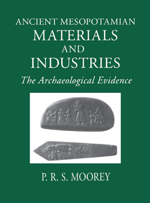 Cover image for Ancient Mesopotamian Materials and Industries: The Archaeological Evidence By P. R. S. Moorey