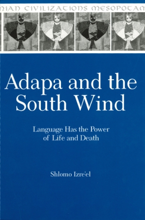 Cover image for Adapa and the South Wind: Language Has the Power of Life and Death By Shlomo Izre'el