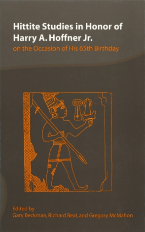 Cover image for Hittite Studies in Honor of Harry A. Hoffner Jr. on the Occasion of His 65th Birthday Edited by Gary Beckman, Richard H. Beal, and Gregory McMahon