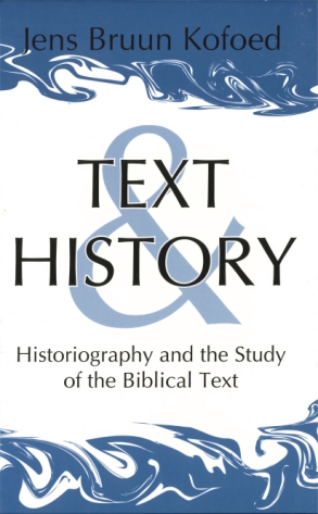 Cover image for Text and History: Historiography and the Study of the Biblical Text By Jens Bruun Kofoed