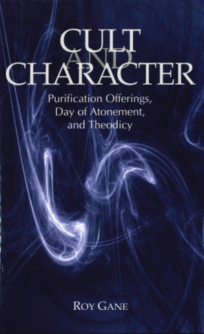 Cover image for Cult and Character: Purification Offerings, Day of Atonement, and Theodicy By Roy Gane
