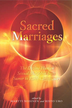 Sacred Marriages: The Divine-Human Sexual Metaphor from Sumer to Early ...