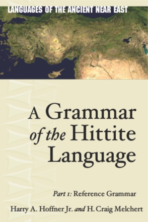 Cover image for A Grammar of the Hittite Language: Part 1: Reference Grammar By Harry A. Hoffner Jr. and H. Craig Melchert