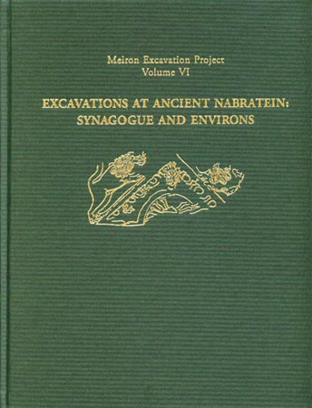 Cover image for Excavations at Ancient Nabratein: Synagogue and Environs By Eric M. Meyers, Carol L. Meyers, ByGabriela Bijovsky, and Jenny Ebeling