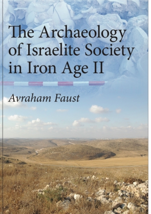 Cover image for The Archaeology of Israelite Society in Iron Age II By Avraham Faust