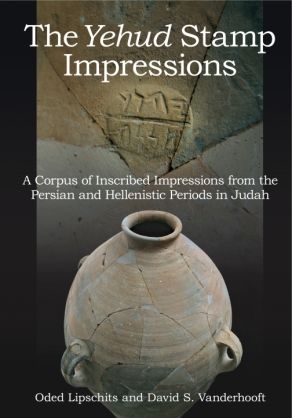 Cover image for The Yehud Stamp Impressions: A Corpus of Inscribed Impressions from the Persian and Hellenistic Periods in Judah By Oded Lipschits and David S. Vanderhooft