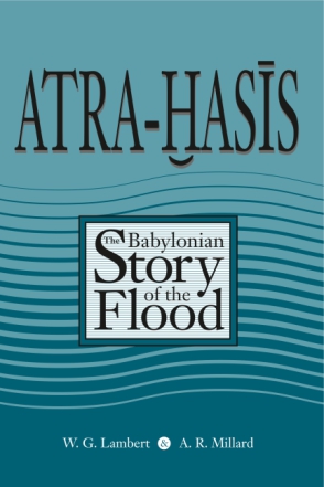 Cover image for Atra-Hasis: The Babylonian Story of the Flood, with the Sumerian Flood Story By Wilfred G. Lambert, Alan R. Millard, and Miguel Civil