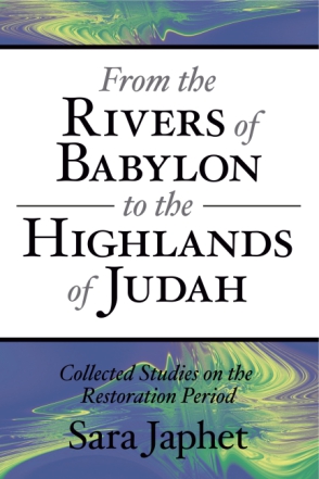 Cover image for From the Rivers of Babylon to the Highlands of Judah: Collected Studies on the Restoration Period By Sara Japhet