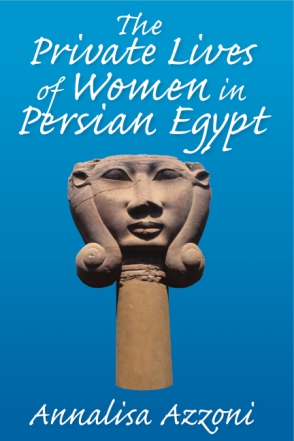 Cover for The Private Lives of Women in Persian Egypt
