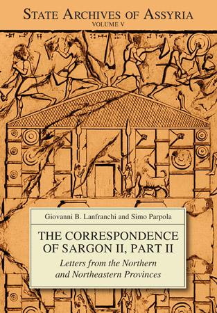 Cover image for The Correspondence of Sargon II, Part II: Letters from the Northern and Northeastern Provinces By Giovanni Battista Lanfranchi and Simo Parpola