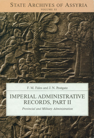 Cover image for Imperial Administrative Records, Part II: Provincial and Military Administration By Frederick M. Fales and J. N. Postgate