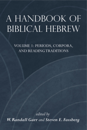 Cover image for A Handbook of Biblical Hebrew Edited by W. Randall Garr and Steven E. Fassberg