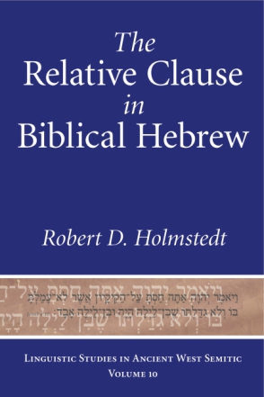 Cover image for The Relative Clause in Biblical Hebrew By Robert D. Holmstedt