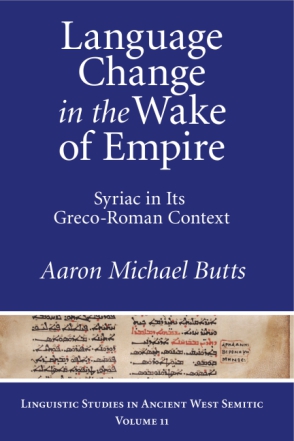Cover image for Language Change in the Wake of Empire: Syriac in Its Greco-Roman Context By Aaron Michael Butts