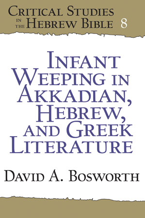 Cover for the book Infant Weeping in Akkadian, Hebrew, and Greek Literature