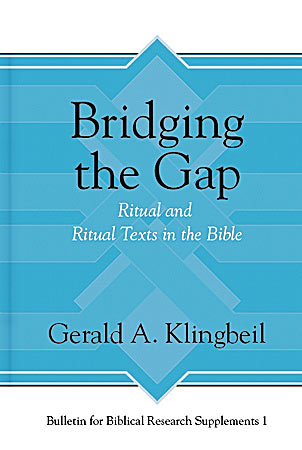 Cover image for Bridging the Gap: Ritual and Ritual Texts in the Bible By Gerald A. Klingbeil