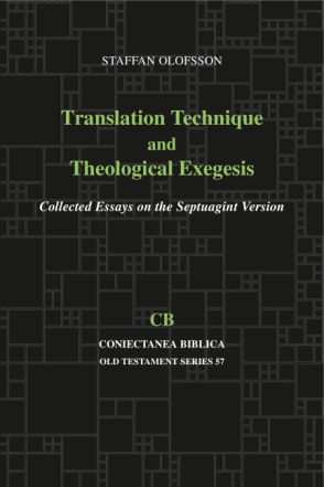 Cover image for Translation Technique and Theological Exegesis: Collected Essays on the Septuagint Version By Staffan Olofsson