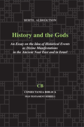 Cover image for History and the Gods: An Essay on the Idea of Historical Events as Divine Manifestations in the Ancient Near East and Israel By Bertil Albrektson