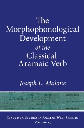 Cover image for The Morphophonological Development of the Classical Aramaic Verb By Joseph L. Malone