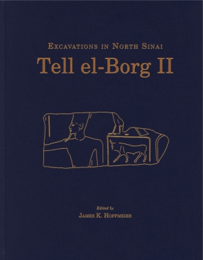 Cover image for Tell el-Borg II: Excavations in North Sinai Edited by James K. Hoffmeier