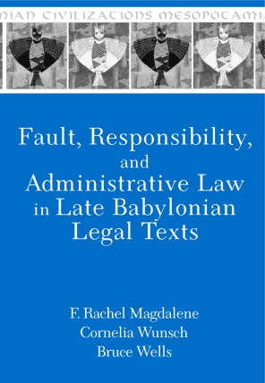 Cover for Fault, Responsibility, and Administrative Law in Late Babylonian Legal Texts