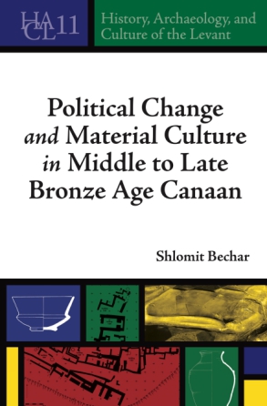 Cover for Political Change and Material Culture in Middle to Late Bronze Age Canaan