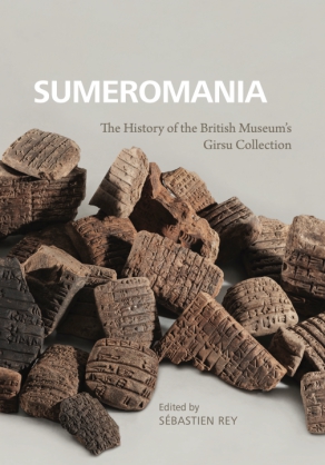Cover image for Sumeromania: The History of the British Museum’s Girsu Collection Edited by Sébastien Rey