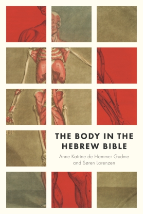 Cover image for The Body in the Hebrew Bible By Anne Katrine de Hemmer Gudme and Søren Lorenzen