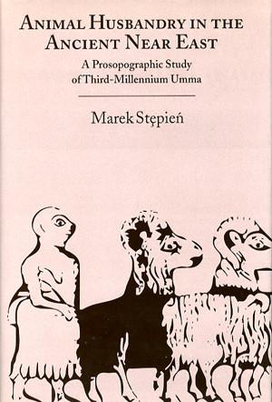 Cover image for Animal Husbandry in the Ancient Near East: A Prosopographic Study of Third-Millennium Umma By Mark Stępień