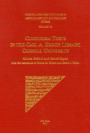 Cover image for CUSAS 15: Cuneiform Texts in the Carl A. Kroch Library, Cornell University By Alhena Gadotti, Marcel Sigrist, ByNicole Brisch, and David I. Owen