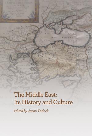 Cover image for The Middle East: Its History and Culture Edited by Jason Tatlock