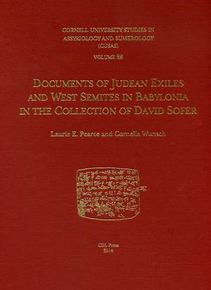 Cover image for CUSAS 28: Documents of Judean Exiles and West Semites in Babylonia in the Collection of David Sofer By Laurie E. Pearce and Cornelia Wunsch