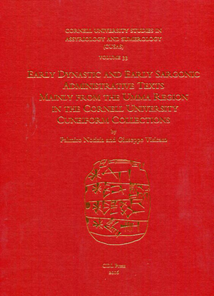 Cover image for CUSAS 33: Early Dynastic and Early Sargonic Administrative Texts Mainly from the Umma Region in the Cornell University Cuneiform Collections By Palmiro Notizia and Giuseppe Visicato
