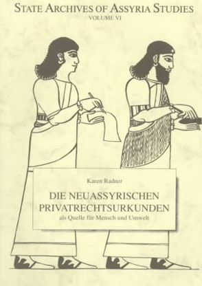 Cover image for Die Neuassyrischen Privatrechtsurkunden: als Quelle fur Mensch und Umwelt By Karen Radner