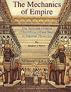 Cover image for The Mechanics of Empire: The Northern Frontier of Assyria as a Case Study in Imperial Dynamics By Bradley J. Parker
