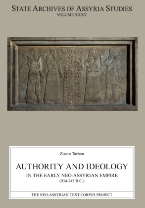 Cover image for Authority and Ideology in the Early Neo-Assyrian Empire (934–745 B.C.) By Zozan Tarhan