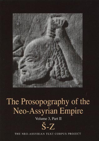 Cover image for The Prosopography of the Neo-Assyrian Empire, Volume 3, Part II: S-Z Edited by Heather Baker