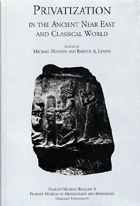 Cover image for Privatization in the Ancient Near East and Classical World Edited by Michael Hudson and Baruch A. Levine