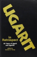 Cover image for Ugarit in Retrospect: Fifty Years of Ugarit and Ugaritic Edited by Gordon D. Young