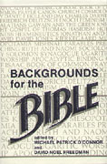 Cover image for Backgrounds for the Bible Edited by Michael Patrick O'Connor and David Noel Freedman
