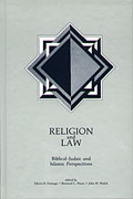 Cover image for Religion and Law: Biblical-Judaic and Islamic Perspectives Edited by Edwin B. Firmage, Bernard G. Weiss, and John W. Welch