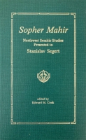 Cover image for Sopher Mahir: Northwest Semitic Studies Presented to Stanislav Segert Edited by Edward M. Cook